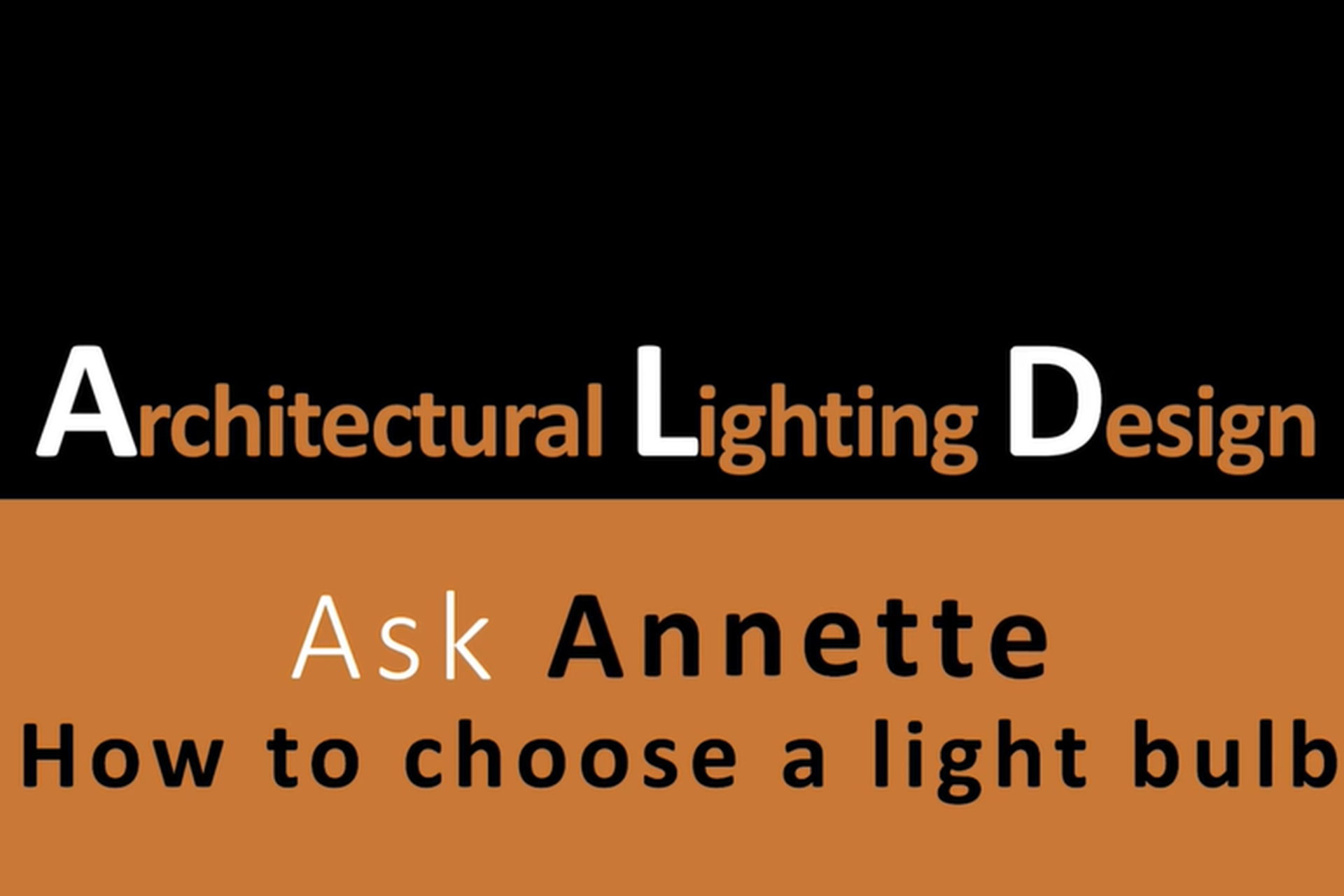 Annette Hladio, How to choose a light bulb